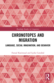 Hardcover Chronotopes and Migration: Language, Social Imagination, and Behavior Book