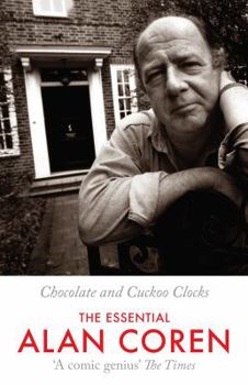 Hardcover Chocolate and Cuckoo Clocks: The Essential Alan Coren Book