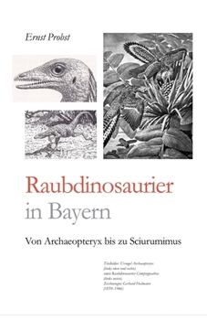 Raubdinosaurier in Bayern: Von Archaeopteryx bis zu Sciurumimus (German Edition)