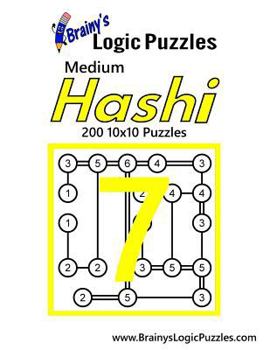 Paperback Brainy's Logic Puzzles Medium Hashi #7: 200 10x10 Puzzles Book