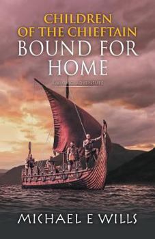 Bound For Home - Book #4 of the Children of the Chieftain