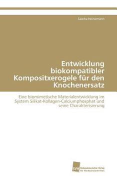Paperback Entwicklung biokompatibler Kompositxerogele für den Knochenersatz [German] Book