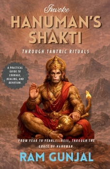 Paperback Invoking Hanuman's Shakti Through Tantric Rituals Book