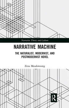 Paperback Narrative Machine: The Naturalist, Modernist, and Postmodernist Novel Book