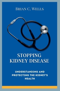 Paperback Stopping Kidney Disease: Understanding and Protecting the Kidney's Health Book