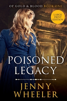 Paperback Large Print Edition Poisoned Legacy (Of Gold & Blood series #1) [Large Print] Book