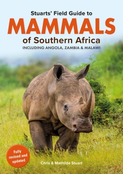 Paperback Stuarts' Field Guide Mammals of Southern Africa (Including Angola, Zambia and Malawi) Book