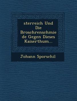 Paperback Sterreich Und Die Brosch Renschmiede Gegen Dieses Kaiserthum... [German] Book