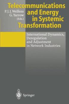 Paperback Telecommunications and Energy in Systemic Transformation: International Dynamics, Deregulation and Adjustment in Network Industries Book