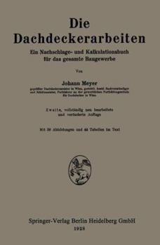 Paperback Die Dachdeckerarbeiten: Ein Nachschlage- Und Kalkulationsbuch Für Das Gesamte Baugewerbe [German] Book