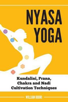 Paperback Nyasa Yoga: Kundalini, Prana, Chakra and Nadi Cultivation Techniques Book