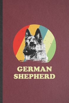 Paperback German Shepherd: Funny Blank Lined Notebook/ Journal For German Shepherd, Dog Mom Owner Vet, Inspirational Saying Unique Special Birthd Book