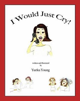 Paperback I Would Just Cry! Book