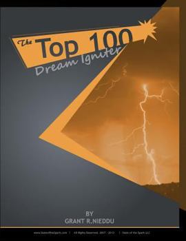 Paperback The Top 100 Dream-Igniter: The Spark Guide to Goal-Setting AND ACHIEVING Book