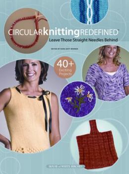 Paperback Circular Knitting Redefined: Leave Those Straight Needles Behind Book