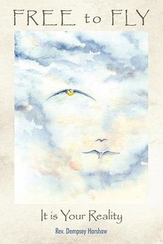Free to Fly: It Is Your Reality