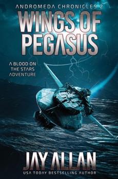 Wings of Pegasus: A Blood on the Stars Adventure - Book  of the Blood on the Stars: Andromeda Chronicles