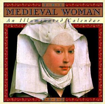 Cal 99 Medieval Woman : An Illuminated Calendar