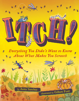 Hardcover Itch!: Everything You Didn't Want to Know about What Makes You Scratch Book