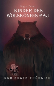 Paperback Kinder des Wolfskönigs Päj: Der erste Frühling [German] Book