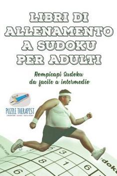 Paperback Libri di allenamento a Sudoku per adulti Rompicapi Sudoku da facile a intermedio [Italian] Book