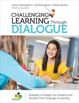 Paperback Challenging Learning Through Dialogue: Strategies to Engage Your Students and Develop Their Language of Learning (Corwin Teaching Essentials) Book