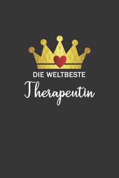 Die weltbeste Therapeutin: Notizbuch / Skizzenbuch / Tagebuch - A5 120 Seiten liniert -  Geschenk für Therapeutin Geschenkidee (German Edition)
