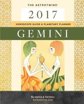 Paperback Gemini 2017: The AstroTwins' Horoscope Guide & Planetary Planner Book