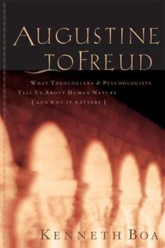 Paperback Augustine to Freud: What Theologians & Psychologists Tell Us about Human Nature--And Why It Matters Book