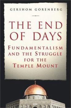 Hardcover The End of Days: Fundamentalism and the Struggle for the Temple Mount Book