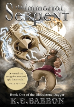 The Immortal Serpent: Book One of the Bloodstone Dagger - Book #1 of the Bloodstone Dagger 