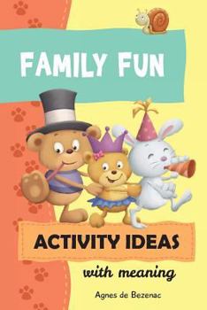Paperback Family Fun Activity Ideas: Activity Ideas with Meaning Book