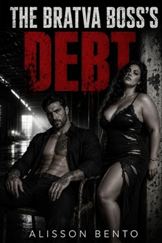 The Bratva Boss's Debt: A Dark Russian Bratva & Curvy Heroine Romance (Curvy Queens of the Bratva)