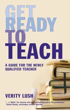 Paperback Get Ready to Teach: A Guide for the Newly Qualified Teacher (Nqt) Book