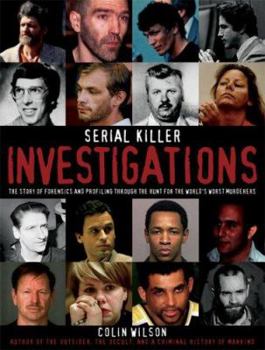 Paperback Serial Killer Investigations: The Story of Forensics And Profiling Through the Hunt for the World's Worst Murderers Book