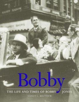 Hardcover Bobby: The Life and Times of Bobby Jones Book