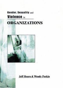 Paperback Gender, Sexuality and Violence in Organizations: The Unspoken Forces of Organization Violations Book