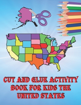 Cut and Paste Books for Kids Ages 3-5 Maps with Flags: Cut and Glue Activity Book for Kids The United States