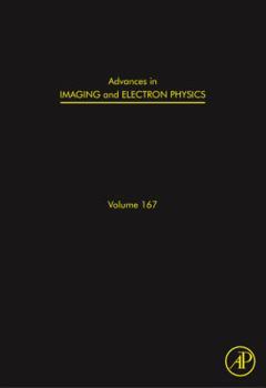 Advances in Imaging and Electron Physics: Volume 167 - Book #167 of the Advances in Imaging and Electron Physics