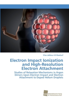 Paperback Electron Impact Ionization and High-Resolution Electron Attachment Book