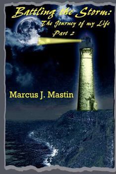 Battling the Storm: The Journey of My Life, Part II - Book #2 of the Weathering the Storm