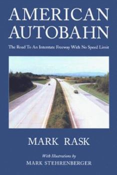 Hardcover American Autobahn: The Road to an Interstate Freeway With No Speed Limit Book