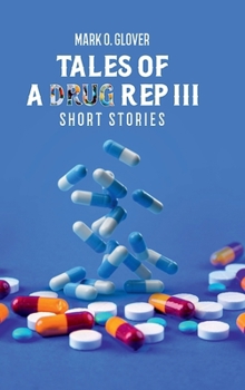 TALES OF A DRUG REP III