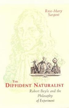 Paperback The Diffident Naturalist: Robert Boyle and the Philosophy of Experiment Book