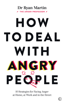 Paperback How to Deal with Angry People: 10 Strategies for Facing Anger at Home, at Work and in the Street Book