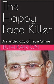 Paperback The Happy Face Killer An Anthology of True Crime Book