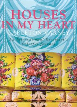 Hardcover Houses in My Heart: An International Decorator's Colorful Journey Book