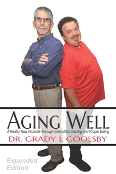 Paperback Aging Well: A Reality Now Possible Through Intermittent Fasting and Proper Eating Book