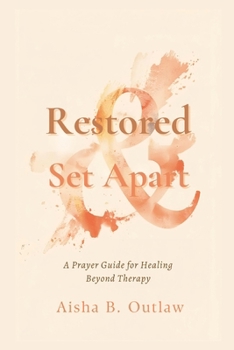 Paperback Restored & Set Apart: A Prayer Guide for Healing Beyond Therapy Book