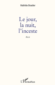 Paperback Le Jour, la nuit, l'inceste [French] Book